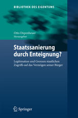 Staatssanierung durch Enteignung? : Legitimation und Grenzen staatlichen Zugriffs auf das Vermögen seiner Bürger