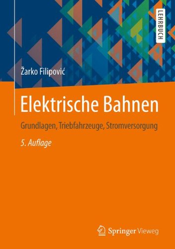 Elektrische Bahnen Grundlagen, Triebfahrzeuge, Stromversorgung