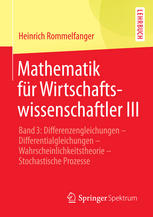 Mathematik für Wirtschaftswissenschaftler. 3, Differenzengleichungen, Differentialgleichungen, Wahrscheinlichkeitstheorie, stochastische Prozesse