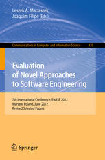 Evaluation of novel approaches to software engineering : 7th international conference : revised selected papers : ENASE 2012, Warsaw, Poland, June 29-30, 2012