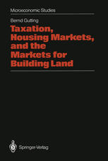 Taxation, Housing Markets, and the Markets for Building Land : an Intertemporal Analysis