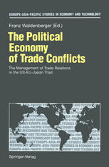 The Political Economy of Trade Conflicts : the Management of Trade Relations in the US-EU-Japan Triad