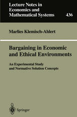 Bargaining in Economic and Ethical Environments : An Experimental Study and Normative Solution Concepts.