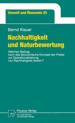 Nachhaltigkeit und Naturbewertung : Welchen Beitrag kann das ökonomische Konzept der Preise zur Operationalisierung von Nachhaltigkeit leisten?