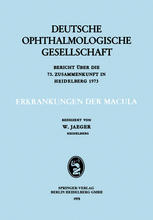 Erkrankungen der Macula : Bericht über die 73. Zusammenkunft in Heidelberg 1973