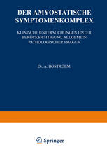 Der amyostatische Symptomenkomplex klinische Untersuchungen unter Berücksichtigung allgemein pathologischer Fragen.