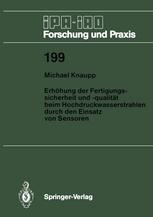 Erhöhung der Fertigungssicherheit und -qualität beim Hochdruckwasserstrahlen durch den Einsatz von Sensoren