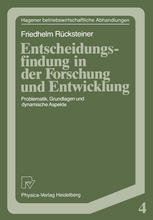 Entscheidungsfindung in der Forschung und Entwicklung Problematik, Grundlagen und dynamische Aspekte