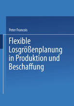 Flexible Losgrößenplanung in Produktion und Beschaffung