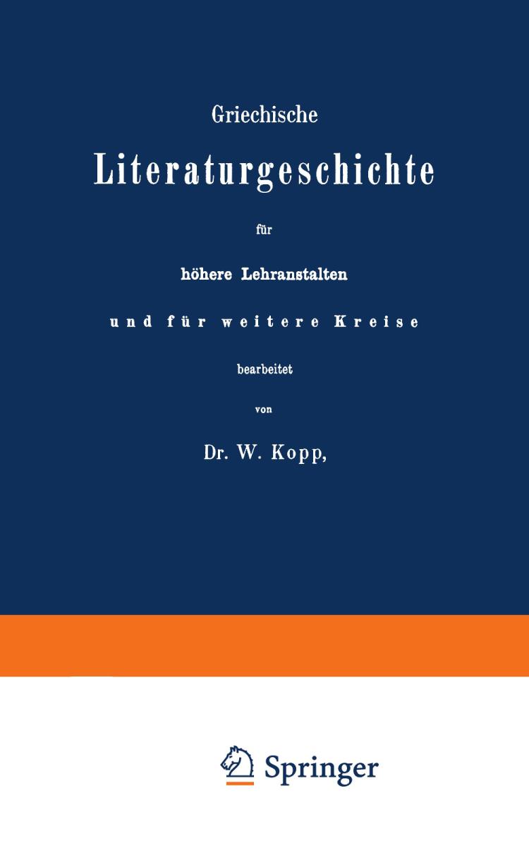 Griechische Literaturgeschichte für höhere Lehranstalten und für weitere Kreise