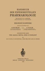 The Alkali Metal Ions in Biology : I. The Alkali Metal Ions in Isolated Systems and Tissues. II. The Alkali Metal Ions in the Organism