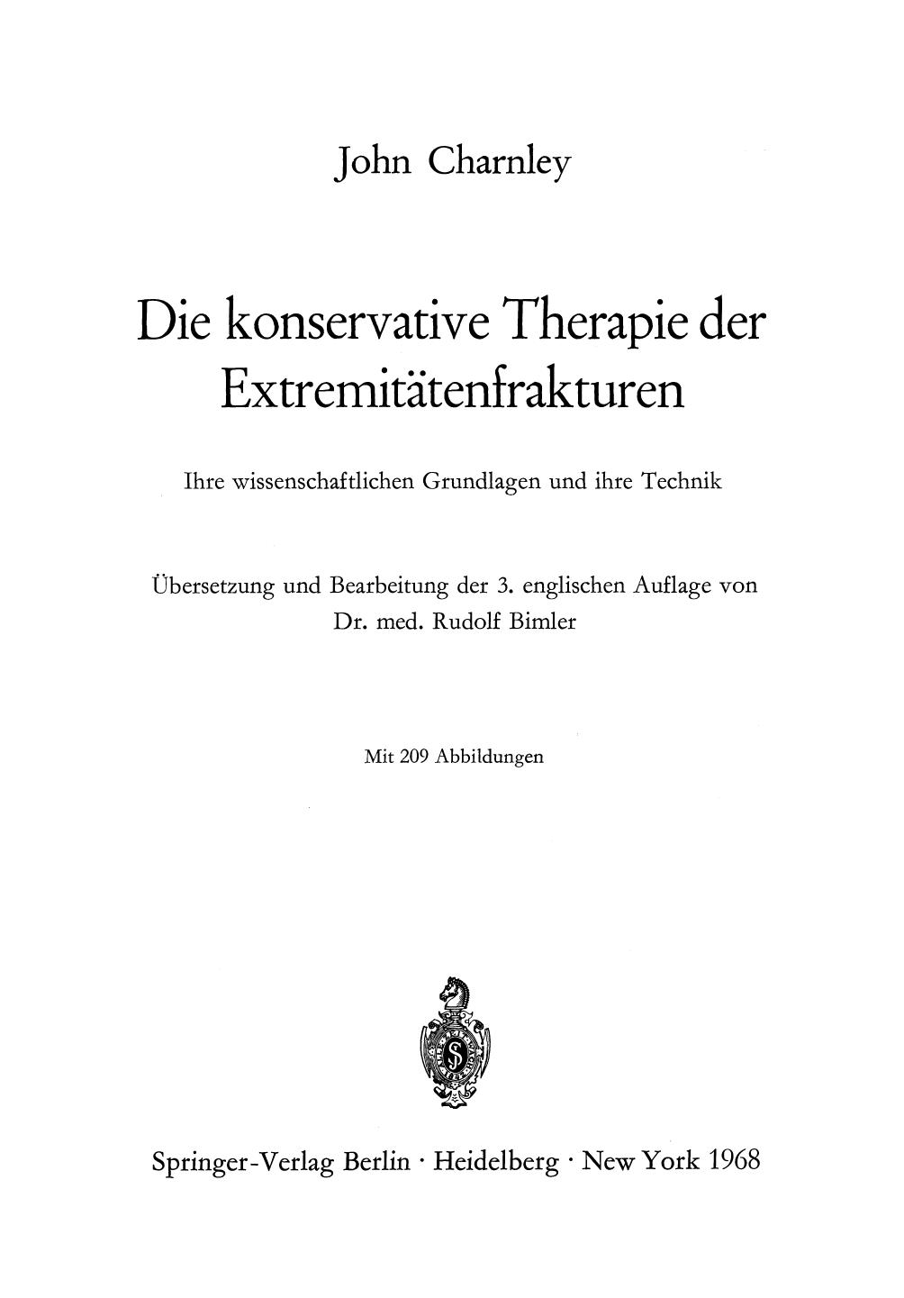 Die konservative Therapie der Extremitätenfrakturen Ihre wissenschaftlichen Grundlagen und ihre Technik