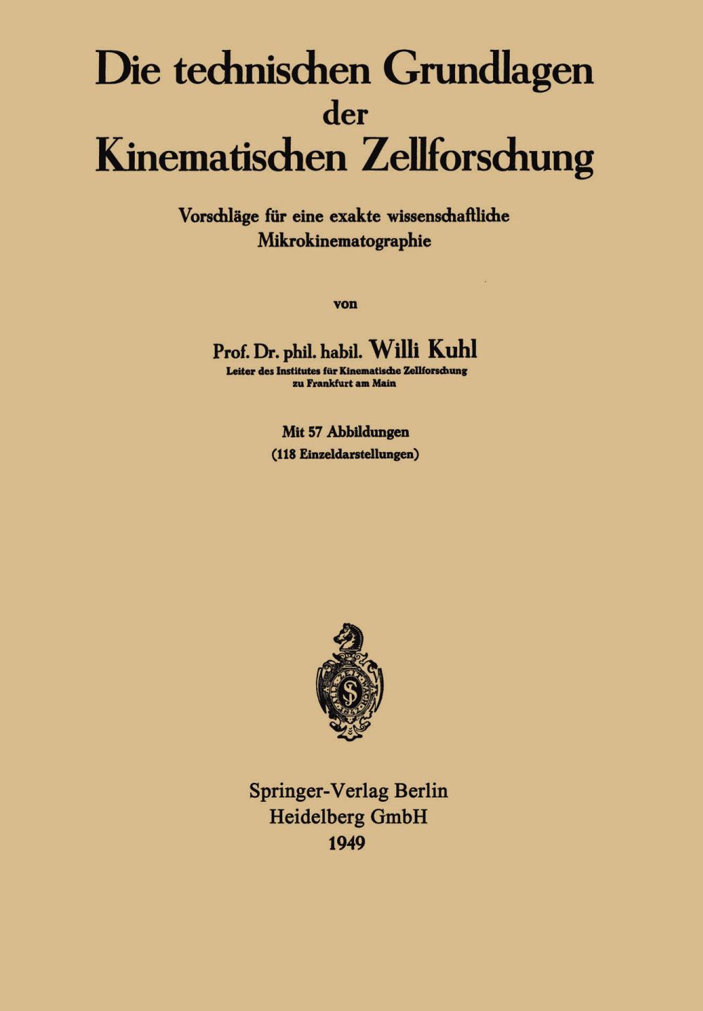 Die technischen Grundlagen der Kinematischen Zellforschung Vorschläge für eine exakte wissenschaftliche Mikrokinematographie