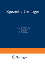 Spezielle Urologie Zweiter Teil: Tuberkulose · Aktinomykose · Syphilis Steinkrankheiten · Hydronephrose Wanderniere · Nierengeschwülste Stoffwechselstörungen · Tropenkrankheiten