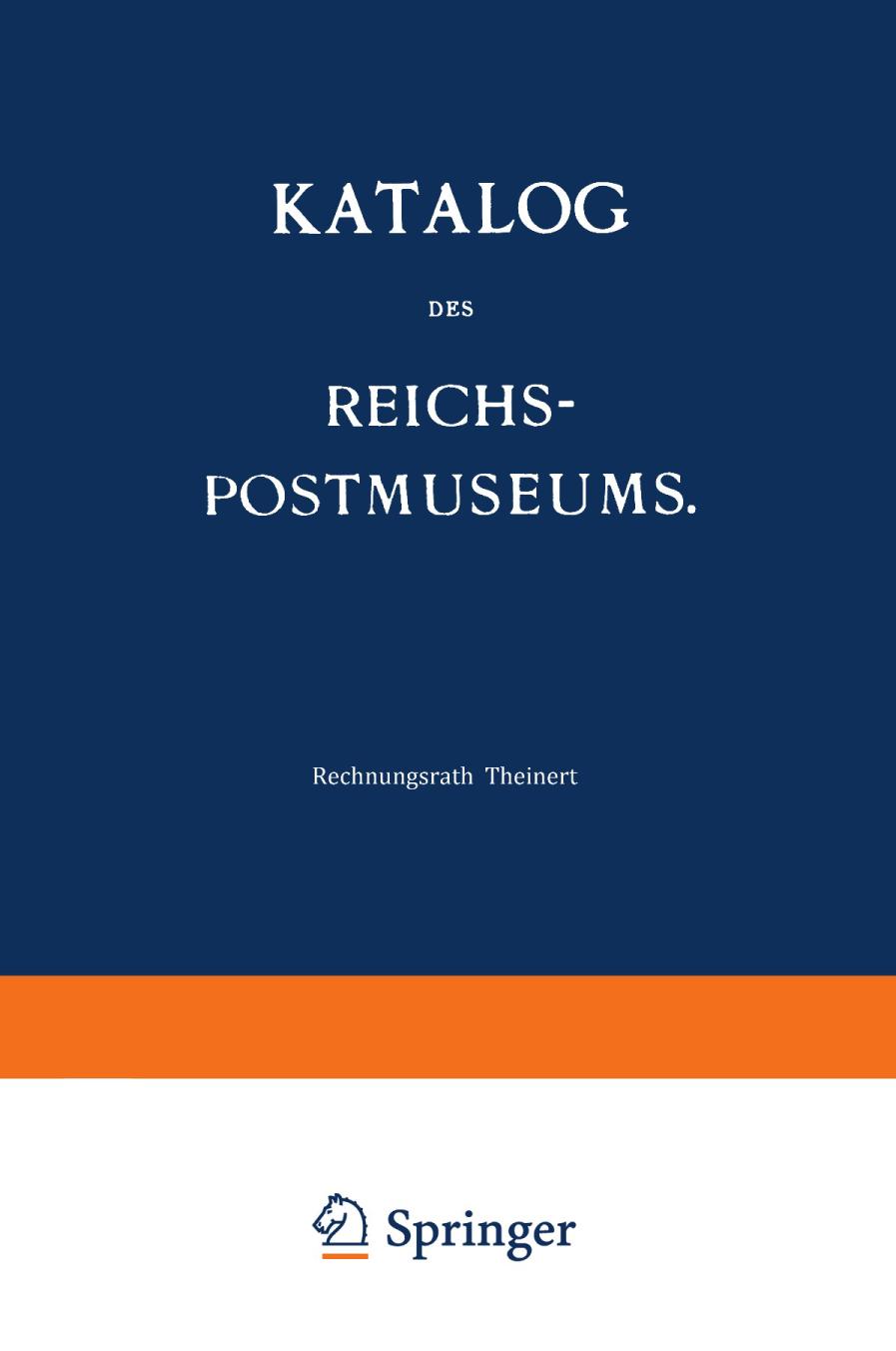 Katalog des Reichs-Postmuseums : Im Auftrage des Reichs-Postamts