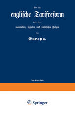 Englische Tarifreform und ihre materiellen, sozialen und politischen Folgen für Europa