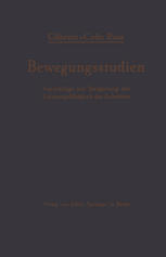 Bewegungsstudien : Vorschläge zur Steigerung der Leistungsfähigkeit des Arbeiters