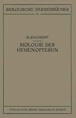 Biologie der Hymenopteren : Eine Naturgeschichte der Hautflügler