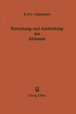 Entstehung und Ausbreitung der Alchemie : Ein Beitrag Zur Kulturgeschichte.