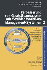 Verbesserung von Geschäftsprozessen mit flexiblen Workflow-Management-Systemen 2 : Von der Sollkonzeptentwicklung zur Implementierung von Workflow-Management-Anwendungen