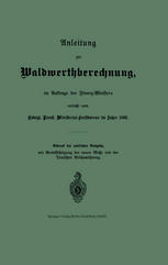 Anleitung zur Waldwerthberechnung, im Auftrage des Finanz-Ministers.