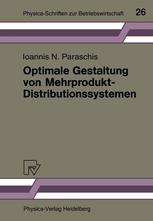 Optimale Gestaltung von Mehrprodukt-Distributionssystemen Modelle -- Methoden -- Anwendungen