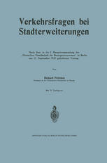 Verkehrsfragen bei Stadterweiterungen, erläutert an Beispielen von Zürich und Danzig : Nach dem in der I. Hauptversammlung der "Deutschen Gesellschaft für Bauingenieurwesen" in Berlin am 21. September 1920 gehaltenen Vortrag