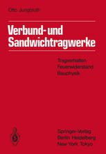 Verbund- und Sandwichtragwerke : Tragverhalten, Feuerwiderstand, Bauphysik