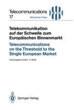 Telekommunikation auf der Schwelle zum Europäischen Binnenmarkt / Vorträge des am 24./25. November 1992 in München abgehaltenen Kongresses / Proceedings of a Congress Held in Munich, November 24/25, 1992 / herausgegeben von Eberhard Witte.