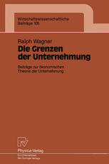 Die Grenzen der Unternehmung Beiträge zur ökonomischen Theorie der Unternehmung