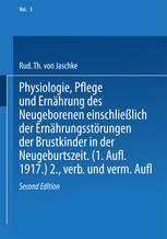 Physiologie, Pflege und Ernährung des Neugeborenen einschließlich der Ernährungsstörungen der Brustkinder in der Neugeburtszeit