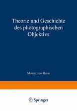 Theorie und Geschichte des Photographischen Objektivs