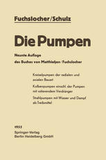 Die Pumpen Arbeitsweise, Berechnung, Konstruktion für Studierende der Maschinenbaus und zum Selbststudium.