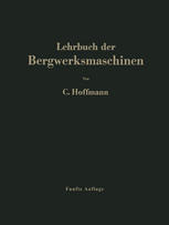 Lehrbuch der Bergwerksmaschinen Kraft- und Arbeitsmaschinen