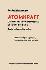 Atomkraft Der Bau von Atomkraftwerken und seine Probleme. Eine Einführung für Ingenieure, Energiewissenschaftler und Volkswirte