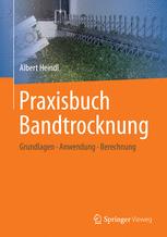 Praxisbuch Bandtrocknung: Grundlagen, Anwendung, Berechnung.