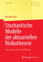 Stochastische Modelle der aktuariellen Risikotheorie : Eine mathematische Einführung.