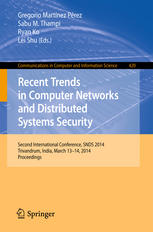 Recent Trends in Computer Networks and Distributed Systems Security Second International Conference, SNDS 2014, Trivandrum, India, March 13-14, 2014, Proceedings