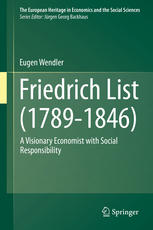 Friedrich List (1789-1846) A Visionary Economist with Social Responsibility