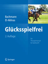 Glücksspielfrei : ein Therapiemanual bei Spielsucht ; mit 73 Arbeits- und Infoblättern