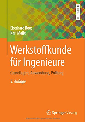 Werkstoffkunde fr ingenieure : grundlagen, anwendung, prfung.