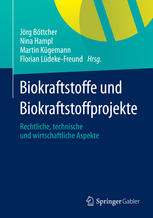 Biokraftstoffe und Biokraftstoffprojekte: Rechtliche, technische und wirtschaftliche Aspekte.