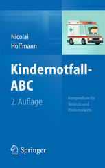 Kindernotfall-ABC : Kompendium für Notärzte und Kindernotärzte