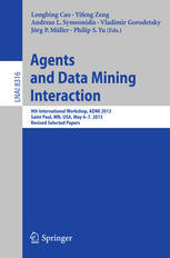 Agents and Data Mining Interaction 9th International Workshop, ADMI 2013, Saint Paul, MN, USA, May 6-7, 2013, Revised Selected Papers