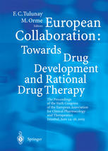 European Collaboration: Towards Drug Developement and Rational Drug Therapy : Proceedings of the Sixth Congress of the European Association for Clinical Pharmacology and Therapeutics Istanbul, June 24-28, 2003