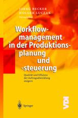 Workflowmanagement in der Produktionsplanung und -steuerung : Qualität und Effizienz der Auftragsabwicklung steigern