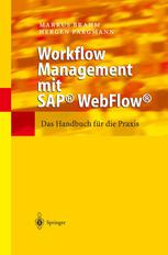 Workflow Management mit SAP® WebFlow® : Das Handbuch für die Praxis