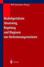 Modellgestützte Steuerung, Regelung und Diagnose von Verbrennungsmotoren