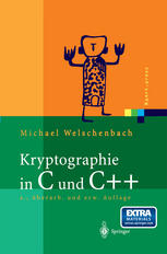 Kryptographie in C und C++ : Zahlentheoretische Grundlagen, Computer-Arithmetik mit großen Zahlen, kryptographische Tools