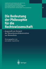 Die Bedeutung der Philosophie für die Rechtswissenschaft : - dargestellt am Beispiel der Menschenrechtskonvention zur Biomedizin